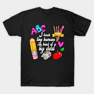 I Teach Tiny Humans Teacher Appreciation Back To School T-Shirt